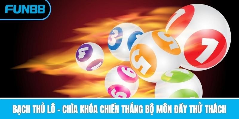 bach-thu-lo-chia-khoa-chien-thang-bo-mon-day-thu-thach