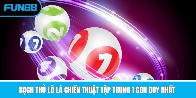 bach-thu-lo-la-chien-thuat-tap-trung-1-con-duy-nhat